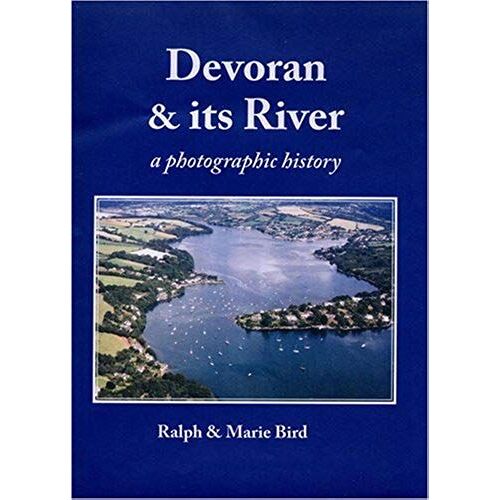 Devoran And Its River: A Photographic History
