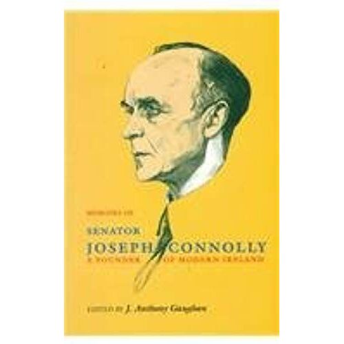 The Memoirs Of Senator Joseph Connolly
