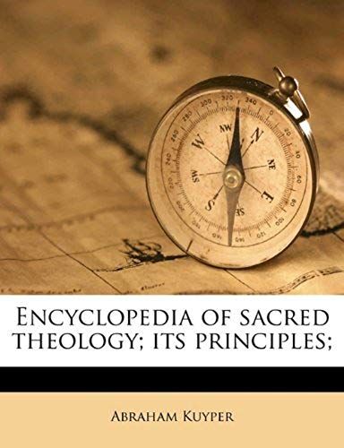 Encyclopedia Of Sacred Theology; Its Principles;