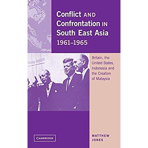 Conflict And Confrontation In South East Asia, 1961-1965
