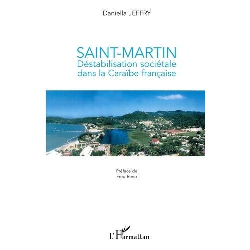 Saint-Martin, Destabilisation Sociétale Dans La Caraïbe Francaise