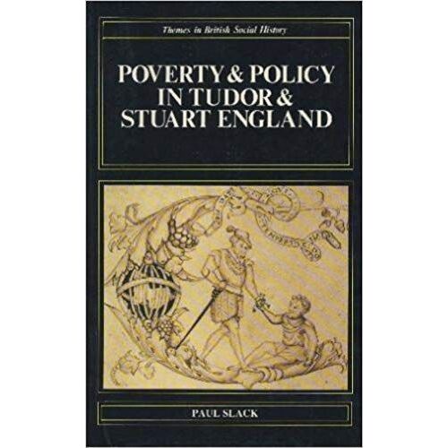 Poverty And Policy In Tudor And Stuart England (Themes In British Social History)
