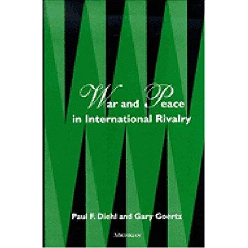 Diehl, P: War And Peace In International Rivalry