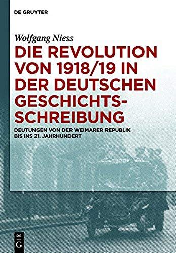 Die Revolution Von 1918/19 In Der Deutschen Geschichtsschreibung