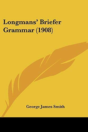 Longmans' Briefer Grammar (1908)