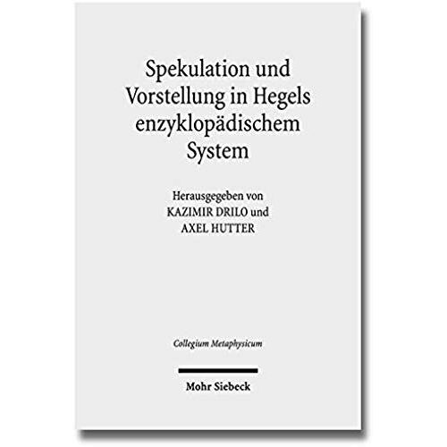 Spekulation Und Vorstellung In Hegels Enzyklopädischem Syste