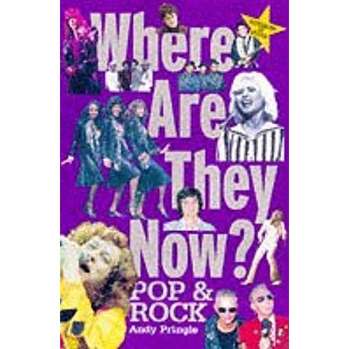 Where Are They Now?: Rock And Pop