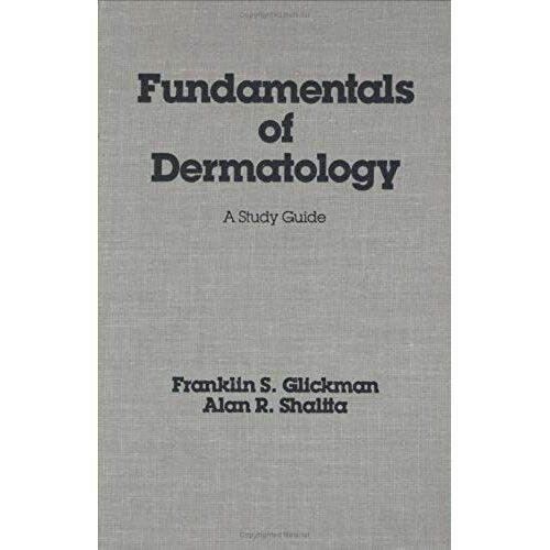 Fundamentals Of Dermatology: A Study Guide (Basic And Clinical Dermatology)