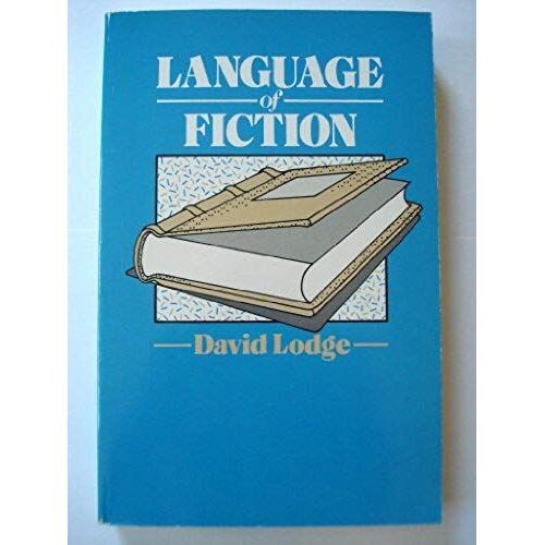 The Language Of Fiction: Essays In Criticism And Verbal Analysis Of The English Novel