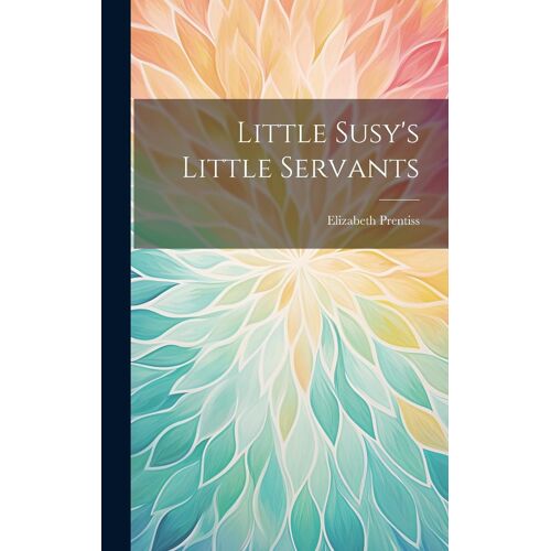 Little Susy's Little Servants
