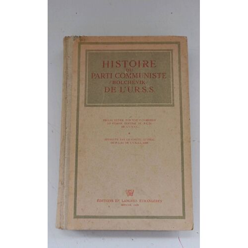 Histoire Du Parti Communiste Bolchevik De L'Urss Édition En Langue Étrangère Moscou 1949