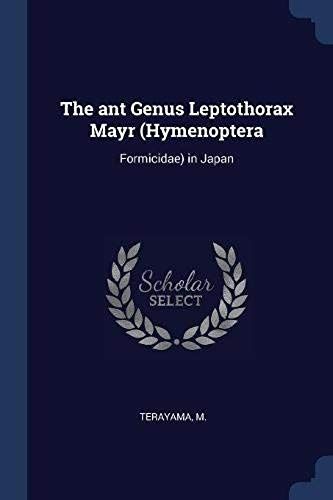 The Ant Genus Leptothorax Mayr (Hymenoptera