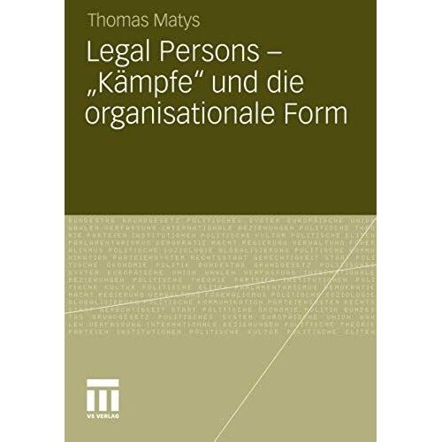Legal Persons - "Kämpfe" Und Die Organisationale Form