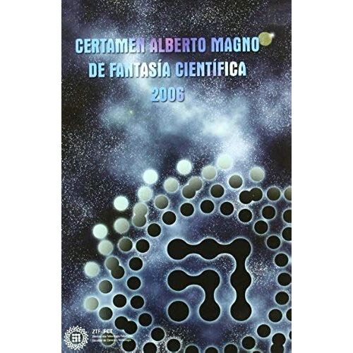 Certamen Alberto Magno De Fantasía Científica 2006