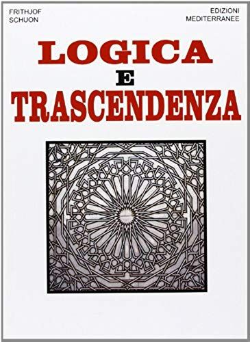 Schuon, F: Logica E Trascendenza