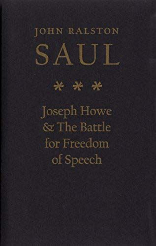 Joseph Howe & The Battle For Freedom Of Speech