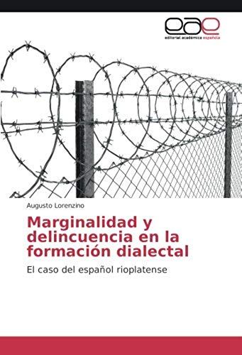 Marginalidad Y Delincuencia En La Formación Dialectal