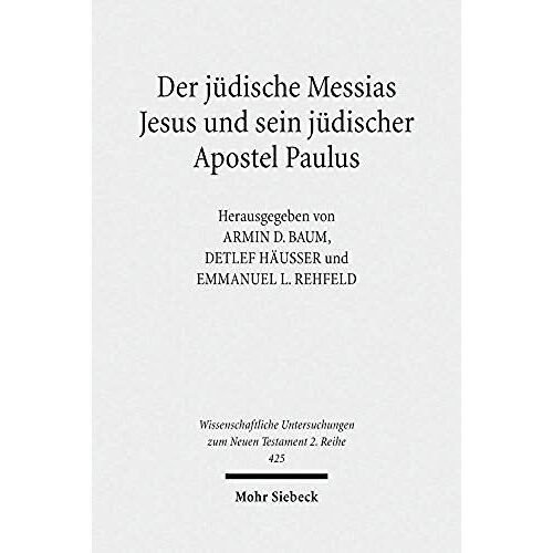 Der Jüdische Messias Jesus Und Sein Jüdischer Apostel Paulus