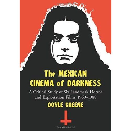 The Mexican Cinema Of Darkness