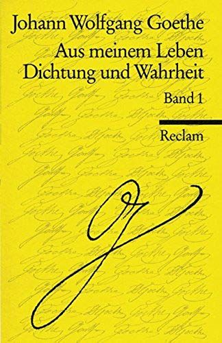 Aus Meinem Leben. Dichtung Und Wahrheit I/Ii.