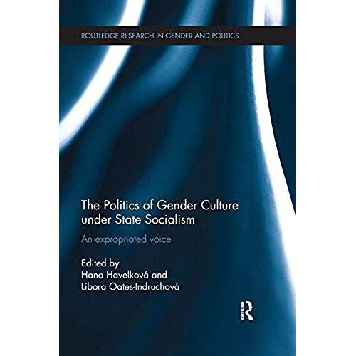 The Politics Of Gender Culture Under State Socialism
