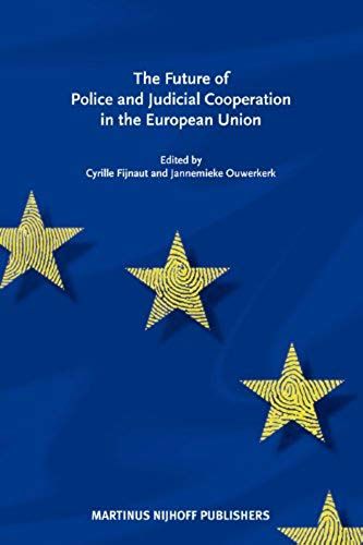 The Future Of Police And Judicial Cooperation In The Eu