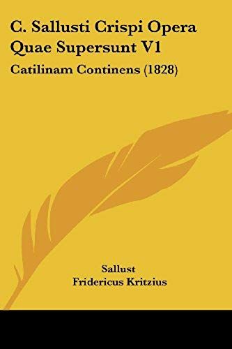 C. Sallusti Crispi Opera Quae Supersunt V1: Catilinam Continens (1828)