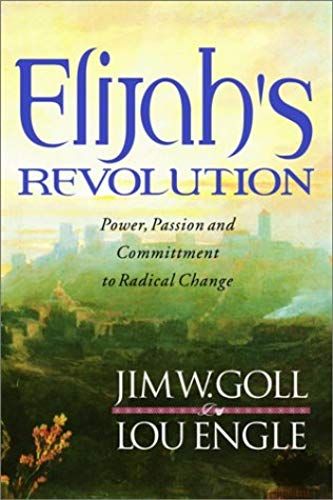 Elijah's Revolution: Power, Passion And Committment To Radical Change