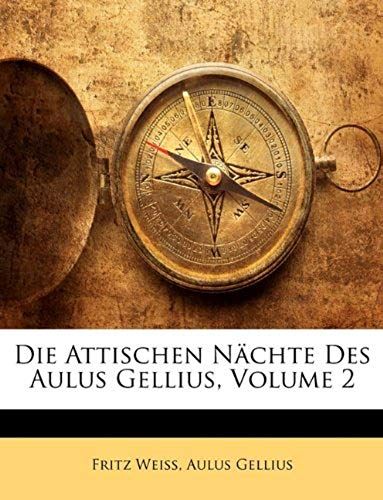 Die Attischen Nachte Des Aulus Gellius, Volume 2