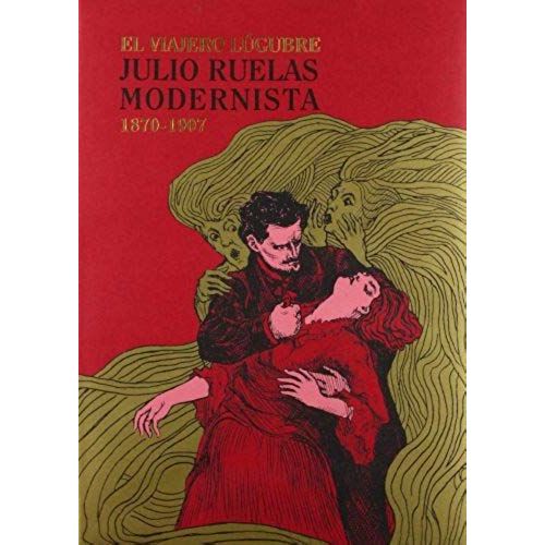 Julio Ruelas Modernista 1870-1907