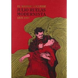 Julio Ruelas Modernista 1870-1907
