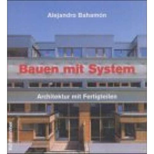 Bauen Mit System. Architektur Mit Fertigteilen.