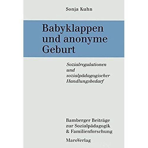 Kuhn, S: Babyklappen Und Anonyme Geburt