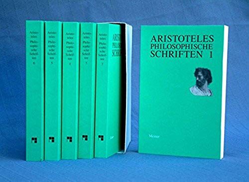 Philosophische Schriften: Bd. 1: Des Porphyrius Einleitung In Die Kategorien, Kategorien (Organon I), Lehre Vom Satz (Peri Hermeneias) (Organon Ii), ... Bd. 6: Physik (Bücher I-Viii), Über Die Seele