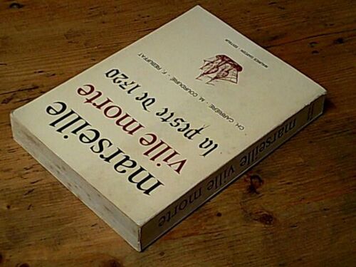 Marseille Ville Morte - La Peste De 1720 / Avec Envoi De Ch. Carrière