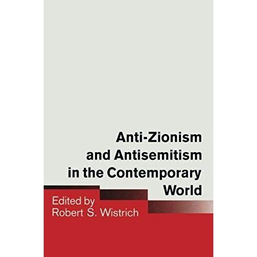 Anti-Zionism And Antisemitism In The Contemporary World