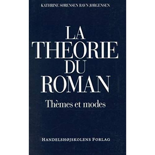 La Theorie Du Roman: Themes And Modes (Publications De La Faculté Des Langues De Lhec De Copenhague. Sér. J)