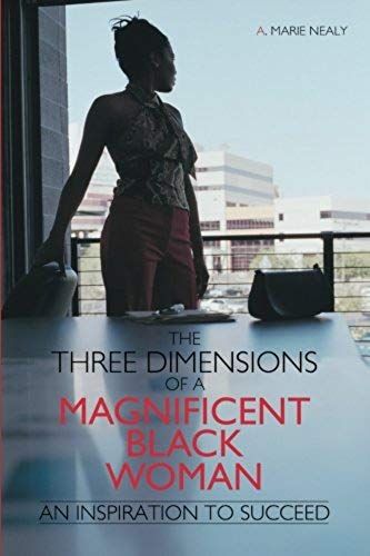 The Three Dimensions Of A Magnificent Black Woman