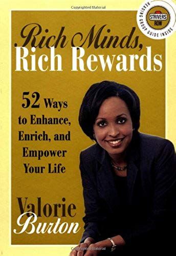 Rich Minds, Rich Rewards: 52 Ways To Enhance, Enrich And Empower Your Life