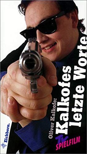 Kalkofes Letzte Worte, Bd.1