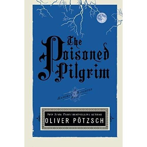 The Poisoned Pilgrim (Uk Edition) (A Hangman's Daughter Tale)