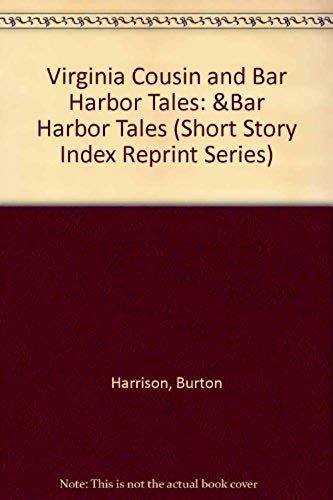 Virginia Cousin And Bar Harbor Tales: &bar Harbor Tales (Short Story Index Reprint Series)