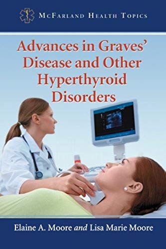 Advances In Graves' Disease And Other Hyperthyroid Disorders