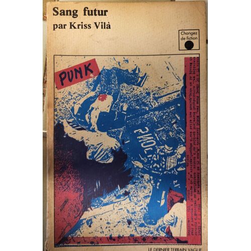 Sang Futur Par Kriss Vilà (Collection Changez De Fiction) 1977