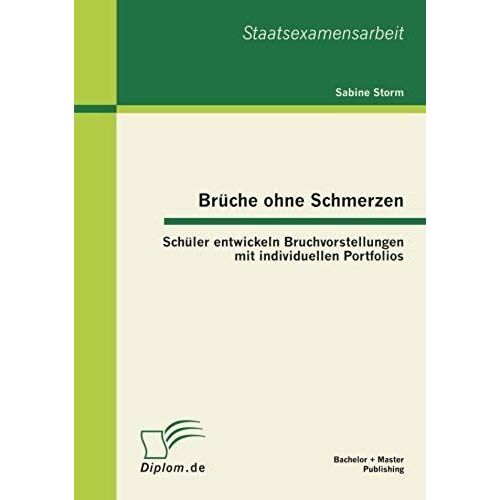 Brüche Ohne Schmerzen: Schüler Entwickeln Bruchvorstellungen Mit Individuellen Portfolios