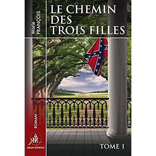 Le Chemin Des Trois Filles T.1