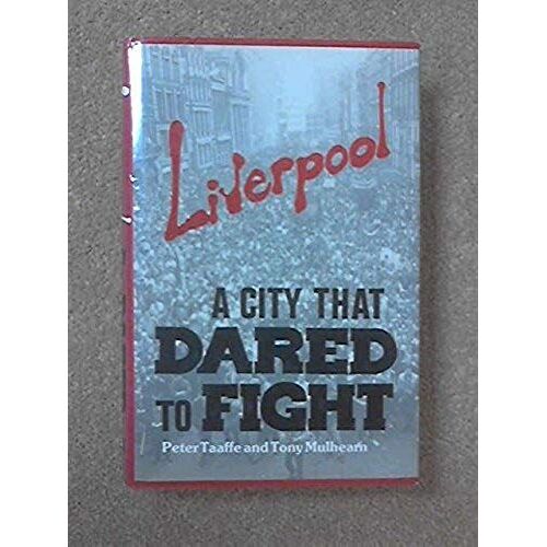 Liverpool: A City That Dared To Fight