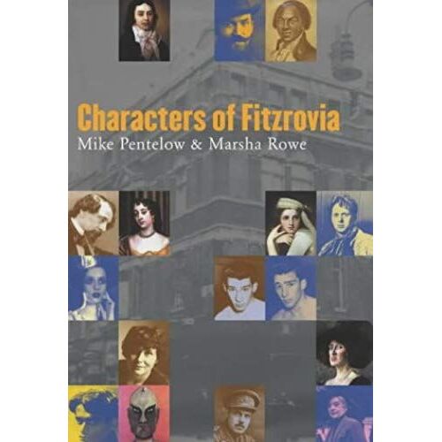 Characters Of Fitzrovia (A Felix Dennis Book)