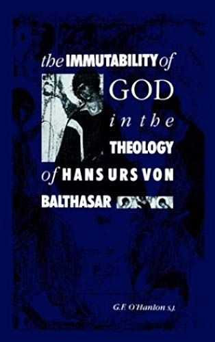The Immutability Of God In The Theology Of Hans Urs Von Balthasar