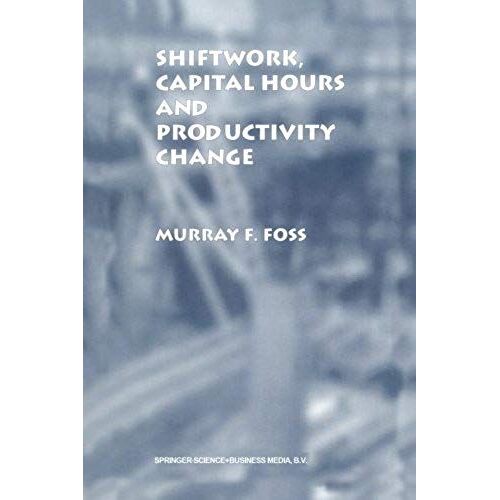 Shiftwork, Capital Hours And Productivity Change